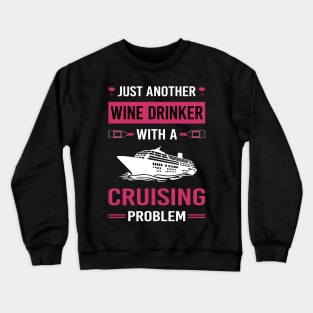 Wine Drinker Cruising Cruise Crewneck Sweatshirt